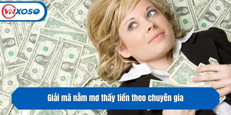 Giải mã nằm mơ thấy tiền theo chuyên gia