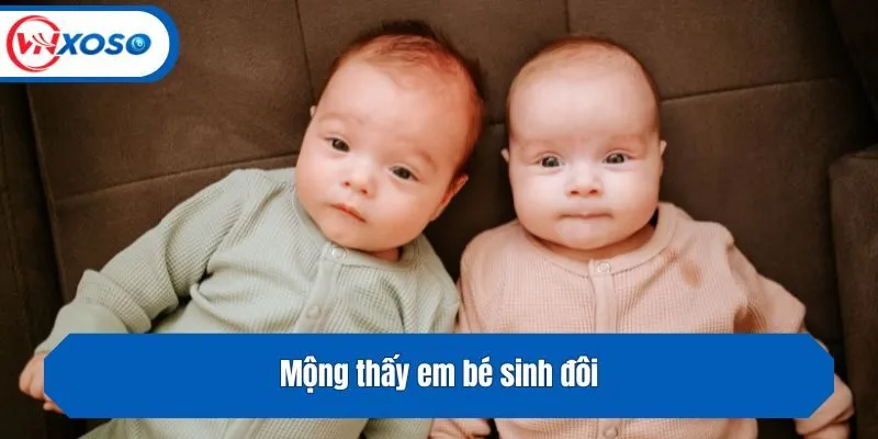 Mộng thấy em bé sinh đôi